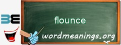 WordMeaning blackboard for flounce